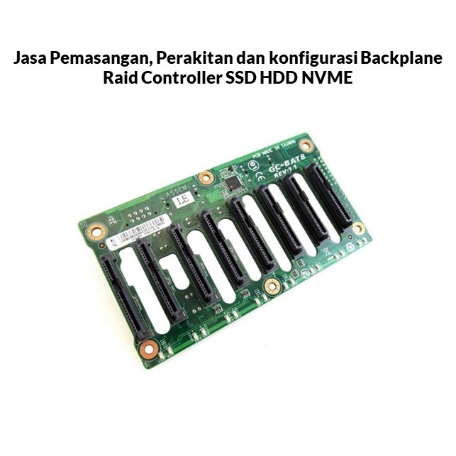 Jasa Pemasangan, Perakitan dan konfigurasi Backplane Raid Controller SSD HDD NVME